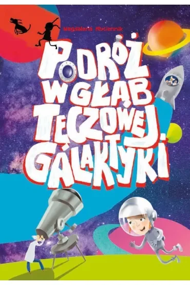 Podróż w głąb Tęczowej Galaktyki