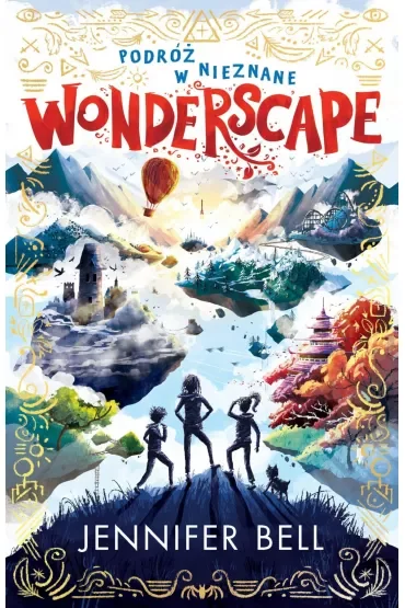 Podróż w nieznane. Wonderscape. Tom 1