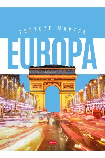 Podróże marzeń. Europa