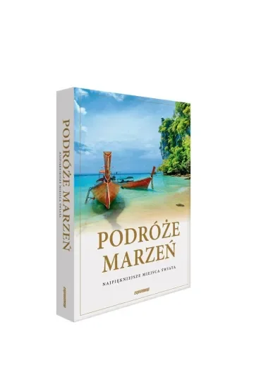 Podróże marzeń najpiękniejsze miejsca świata