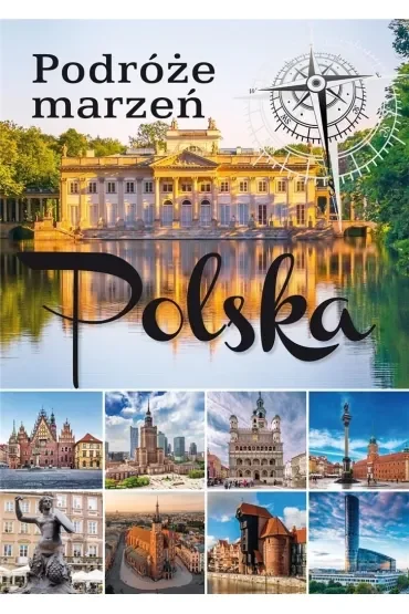 Polska. Podróże marzeń