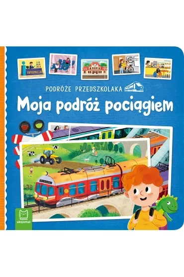 PODRÓŻE PRZEDSZKOLAKA. MOJA PODRÓŻ POCIĄGIEM