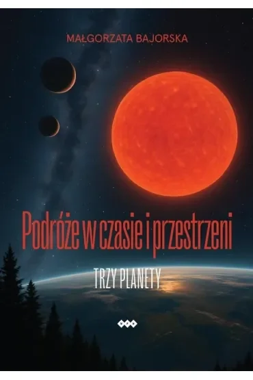 Podróże w czasie i przestrzeni. Trzy planety