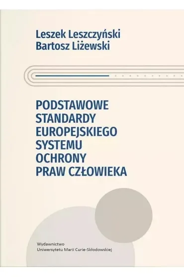 Podstawowe standardy europejskiego systemu ochrony praw człowieka