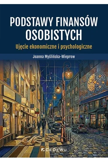 Podstawy finansów osobistych. Ujęcie ekonomiczne i psychologiczne