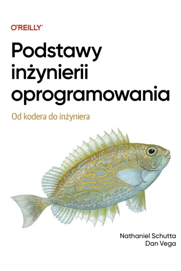 Podstawy inżynierii oprogramowania. Od kodera do inżyniera