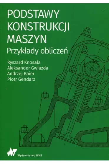 Podstawy konstrukcji maszyn Przykłady obliczeń