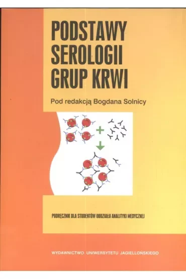 Podstawy serologii grupy krwi Podręcznik dla studentów oddziału analityki medycznej