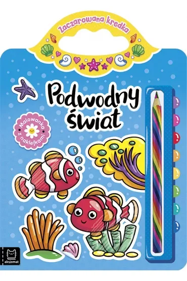 Podwodny świat. Malowanka z naklejkami. Zaczarowana kredka