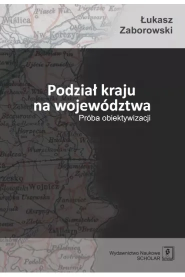 Podział kraju na województwa. Próba obiektywizacji