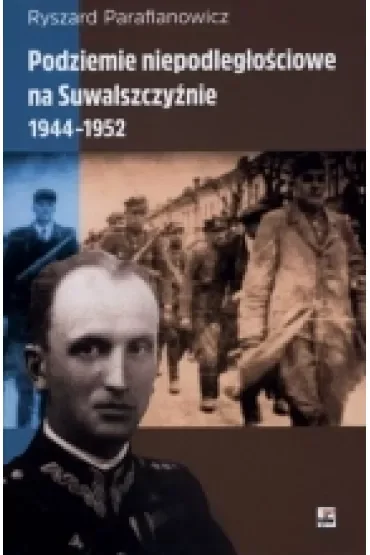 Podziemie niepodległ. na Suwalszczyźnie 1944- 1952