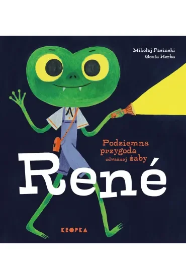 Podziemna przygoda odważnej żaby Rene