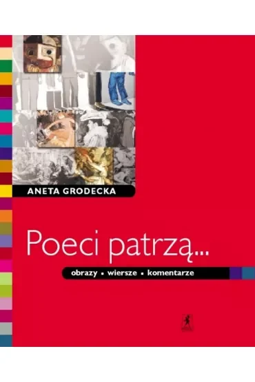 Poeci patrzą... Obrazy, wiersze, komentarze