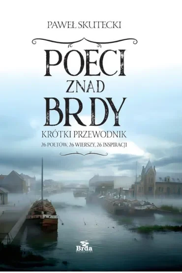 Poeci znad Brdy. Praktyczny przewodnik