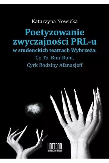 Poetyzowanie zwyczajności PRL-u