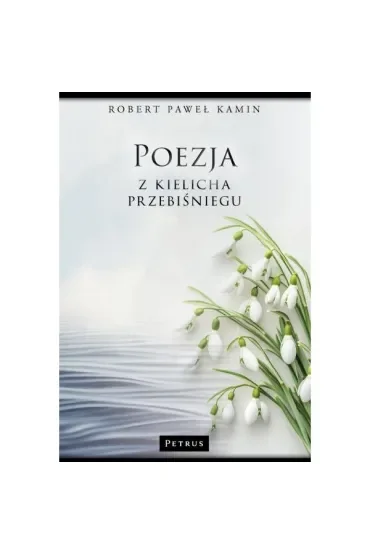 Poezja z kielicha przebiśniegu