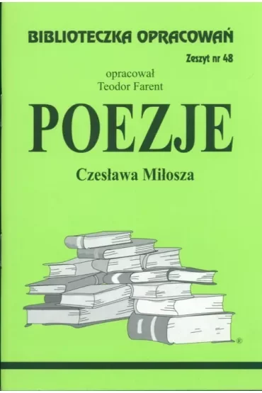 Poezje Czesława Miłosza. Biblioteczka opracowań. Zeszyt nr 48
