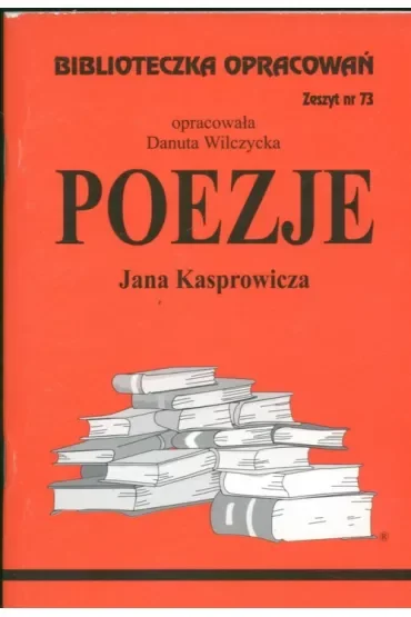 Poezje Jana Kasprowicza. Biblioteczka opracowań. Zeszyt nr 73