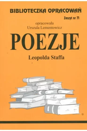 Poezje Leopolda Staffa. Biblioteczka opracowań. Zeszyt nr 71