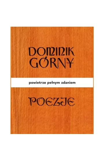 Poezje. Powietrze pełnym zdaniem