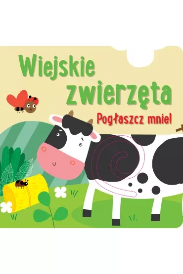 Pogłaszcz mnie! Wiejskie zwierzęta