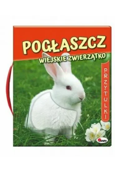 Pogłaszcz wiejskie zwierzątko