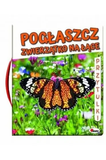 Pogłaszcz zwierzątko na łące