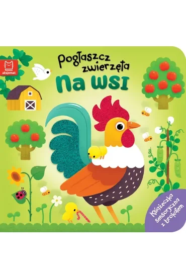 Pogłaszcz zwierzęta. Na wsi. Książeczka sensoryczna z brokatem