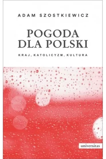 Pogoda dla Polski. Kraj, katolicyzm, kultura