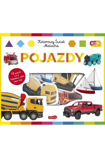 Pojazdy. Akademia mądrego dziecka. Kolorowy świat malucha