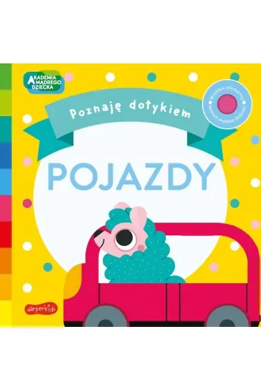 Pojazdy. Akademia Mądrego Dziecka. Poznaję dotykiem