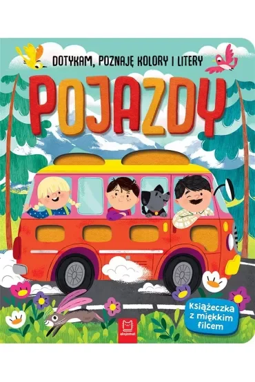 POJAZDY. DOTYKAM, POZNAJĘ KOLORY I LITERY. KSIĄŻECZKA SENSORYCZNA Z MIĘKKIM FILCEM