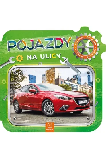 Pojazdy na ulicy. Poznaję i oglądam