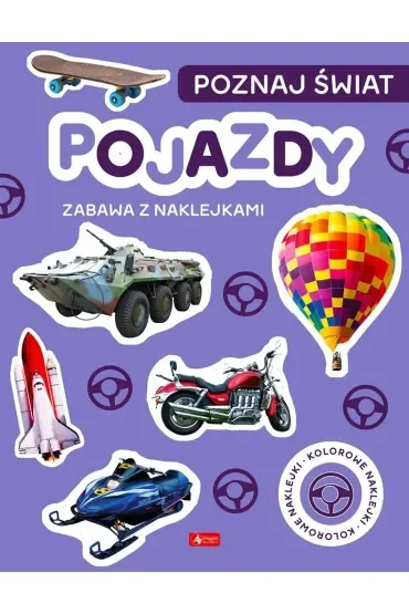 Pojazdy. Poznaj świat. Zabawa z naklejkami