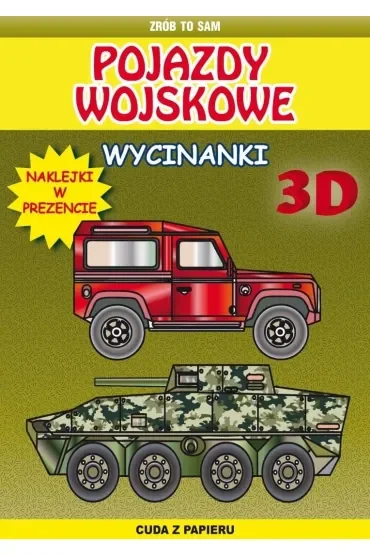 Pojazdy wojskowe. Wycinanki 3D z naklejkami