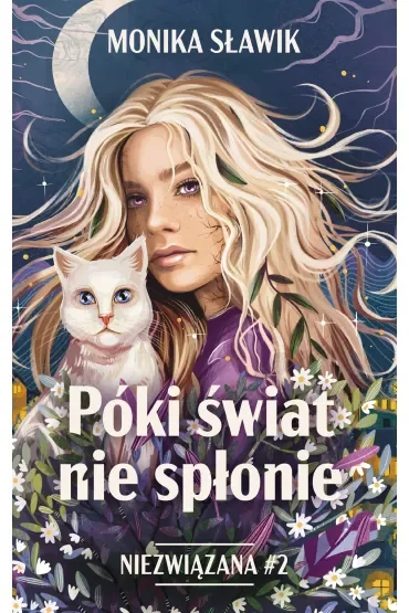 Póki świat nie spłonie. Niezwiązana. Tom 2