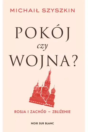 Pokój czy wojna? Rosja i Zachód - zbliżenie