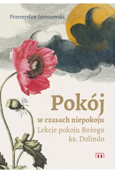 Pokój w czasach niepokoju. Lekcje pokoju Bożego ks. Dolindo