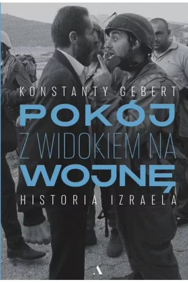 Pokój z widokiem na wojnę. Historia Izraela