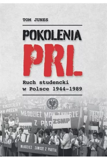 Pokolenia PRL-u. Ruch studencki w Polsce 1944-1989