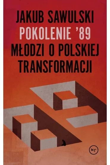 Pokolenie 89 młodzi o polskiej transformacji
