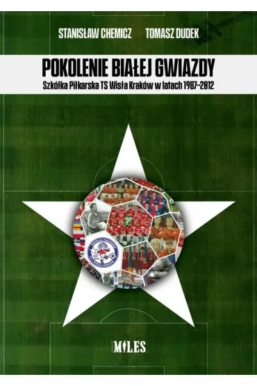 Pokolenie Białej Gwiazdy. Szkółka Piłkarska..