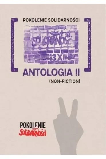 Pokolenie Solidarności: Antologia II (Non-fiction)