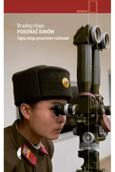 Pokonać Kimów. Tajna misja przeciwko reżimowi