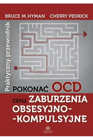 Pokonać OCD czyli zaburzenia obsesyjno kompulsyjne