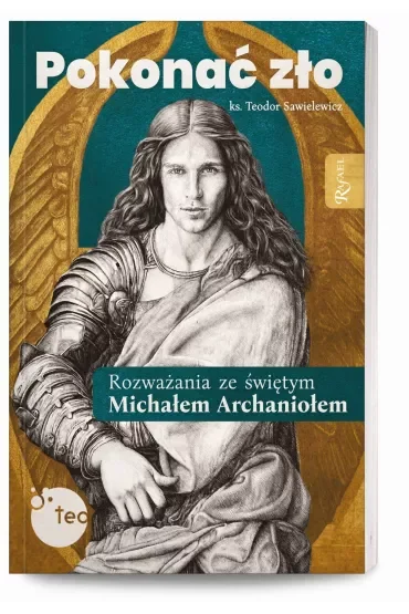 Pokonać zło. Rozważania ze św. Michałem Archaniołem