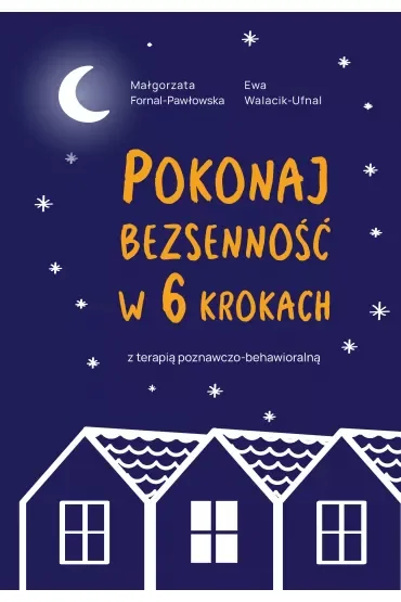Pokonaj bezsenność w 6 krokach z terapią poznawczo-behawioralną