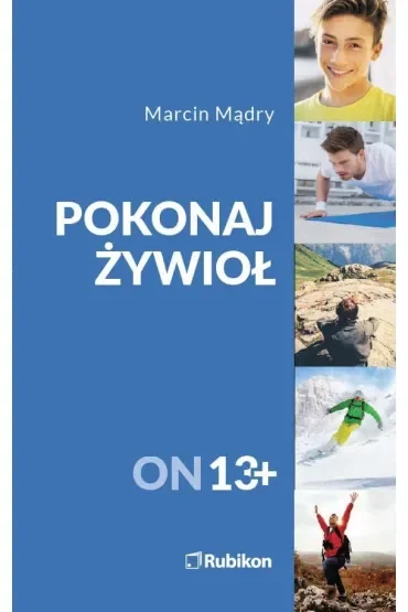 Pokonaj żywioł 13+