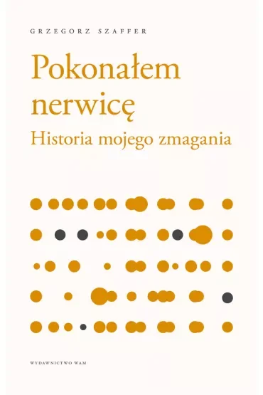 Pokonałem nerwicę. Historia mojego zmagania