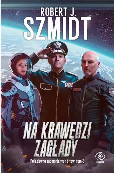 Na krawędzi zagłady. Pola dawno zapomnianych bitew. Tom 3